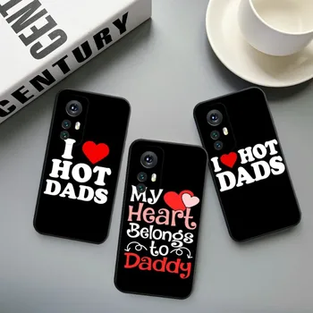 I Love Hot Dads Забавный Чехол Для Телефона с Сердечком на День Святого Валентина Для Xiaomi Redmi Note 11 10 9C Pro 10X K20 Задняя Крышка Note 9A K40 K30S Крышка
